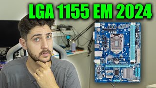 LGA 1155 EM PLENO 2024 ATÉ QUANDO VALE A PENA [upl. by Noy342]