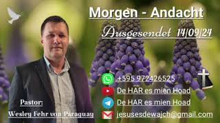 Pastor Wesley Fehr  MorgenAndacht 140924 [upl. by Gordon]