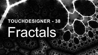 Fractals – TouchDesigner Tutorial 38 [upl. by Ardnosak]