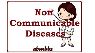 Non Communicable Disease part 1 [upl. by Nedia580]