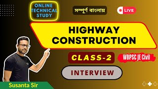 Highway Construction2  INTERVIEW  WBPSC JE CIVIL [upl. by Doowrehs]