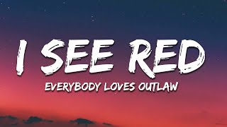 Everybody Loves An Outlaw  I See Red Lyrics [upl. by Paulette]