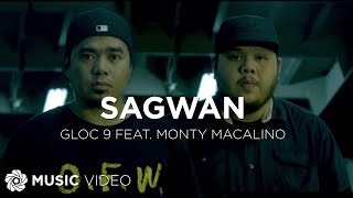 Sagwan  Gloc9 feat Monty Macalino of Mayonnaise Music Video [upl. by Kilar]