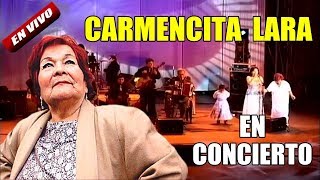 CARMENCITA LARA EN VIVO CONCIERTO COMPLETO [upl. by Zoellick]