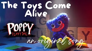 The Toys Come Alive  Poppy Playtime Original Song [upl. by Dacy]