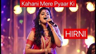 KAHANI MERE PYAAR KI  ROMANTIC SONG  SINGER  HIRNI [upl. by Cha505]