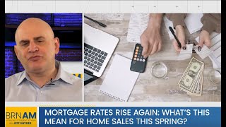 Mortgage rates rise again What’s this mean for home sales this spring [upl. by Nnasus591]