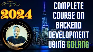 The ultimate golang course for a backend developer 2024  Chapter 1 [upl. by Nairad]