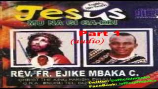 Jesus Mu Na Gi GaEbi I Will Live With Jesus Part 1  Official Father Mbaka [upl. by Esch462]