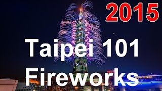 2015 Taipei 101 Fireworks  Taiwan  Happy New Year [upl. by Llednar109]