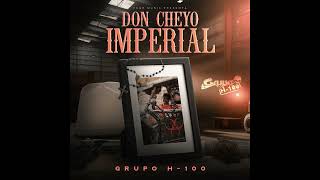 DON CHEYO IMPERIAL  Grupo H100 Estudio 2024 [upl. by Evangelist]