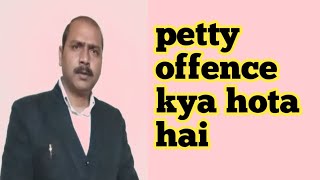 petty offence kya hota hai petty offence under crpc  petty offence meaning [upl. by Ylek]