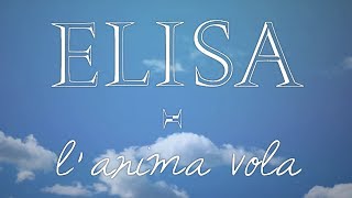 Elisa  LAnima Vola Testo  Lyric Video [upl. by Cynthy701]