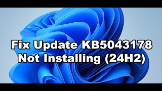 Fix Update KB5043178 Not Installing On Windows 11 Version 24H2 [upl. by Towland]