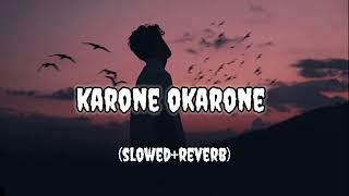 karone okarone  Bengali lofi slowedreverb minar Rahman  lofi lofimusic [upl. by Naillimxam477]