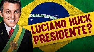 Luciano Huck como Presidente do Brasil [upl. by Ellard584]