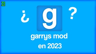 GARRYS MOD en 2023  ¿En que estado se encuentra [upl. by Enelrae]