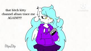 Kitty channel afnan traced me AGAIN [upl. by Noelyn393]