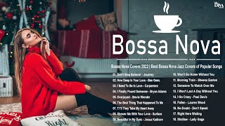 Bossa Nova Covers 2022  Best Bossa Nova Jazz Covers of Popular Songs [upl. by Akenahs]