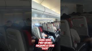 Travel Series T’WAY AIRLINES SINGAPORE TO SEOUL FLIGHT [upl. by Shoemaker]