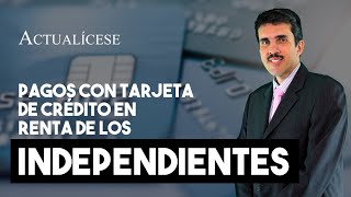 Impacto de los pagos con tarjetas de crédito en el impuesto de renta de los independientes [upl. by Assilen218]