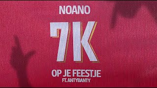 Noano  7K Op Je Feestje feat Antybanty OFFICIAL AUDIO [upl. by Osher161]