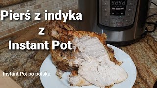 Pierś z indyka z Instant Potszybkowar elektrycznyTurkey breast in Instant PotPrzepisy po polsku [upl. by Yttisahc]