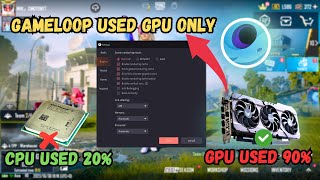 🔧How To Force Gameloop To Used Gpu  Low Cpu amp High Gpu Setting For Gameloop  High Cpu Problem Fix [upl. by Bendix926]