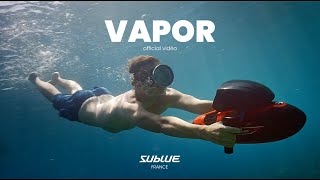 VAPOR OFFICIAL VIDEO SUBLUE 2024 [upl. by Achorn]