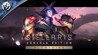 Stellaris Console Edition  Plantoids DLC Trailer  Available now [upl. by Aneerb]