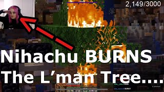 Nihachu BURNS The L’man Tree She was a Traitor [upl. by Modestine]