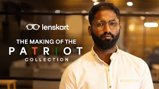 The Making of the Patriot Collection  Lenskart Origins  Lenskart [upl. by Atirahs]