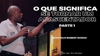 O que significa se Tornar um Apascentador  Parte 1  Ap Robert Dodoo [upl. by Euqor]