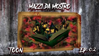 Toon  Mazzi da Mostro ep02 [upl. by Roselyn512]