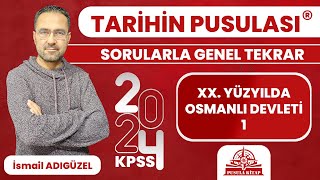 2024 KPSS Tarihin Pusulası  XX Yüzyılda Osmanlı Devleti  1  İsmail ADIGÜZEL [upl. by Odlabu]