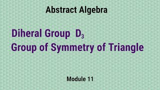 Lecture 11 Dihedral Group D3 [upl. by Lynch]