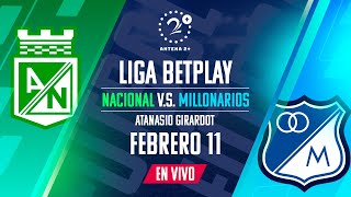 NACIONAL VS MILLONARIOS  EN VIVO  LIGA BETPLAY [upl. by Atselec]