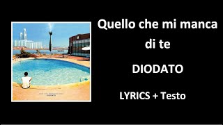 Quello che mi manca di te  Diodato OFFICIAL LYRICS  Testo [upl. by Eglanteen]