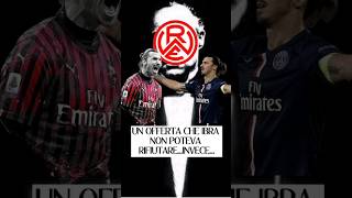 Unofferta che Ibrahimovic non poteva rifiutare invece ibrahimovic ibra calcio [upl. by Ashli]