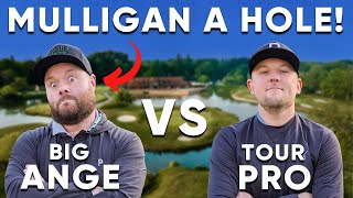 Can BIG Ange 12HCP Beat a Tour Pro With A MULLIGAN PER HOLE  👀 [upl. by Cowan97]