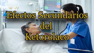 Efectos Secundarios del Ketorolaco [upl. by Emmalyn]