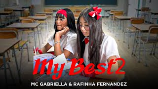 MY BEST 2 DE VOLTA A ESCOLA  Mc Gabriella amp Rafinha Fernandez [upl. by Shien561]