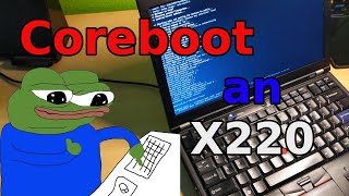 Installing Coreboot on a Thinkpad X220 [upl. by Ayhdiv515]