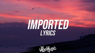 JESSIE REYEZ  IMPORTED Lyrics  Lyric Video FT JRM [upl. by Sancho]