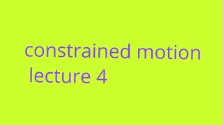 Bsc dynamics constrained motion in hindi lecture [upl. by Llekram18]