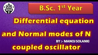 N coupled oscillation  its Differential equation and normal mode  BSC physics [upl. by Sullecram]