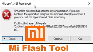 MiFlash  Unhandled Exception has occured in your application  FIX [upl. by Arahsak]