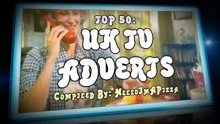 TOP 50 UK TV ADVERTS [upl. by Collen258]