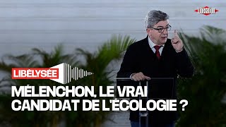 JeanLuc Mélenchon estil le vrai candidat écolo  🎧 Libélysée épisode 2 🇫🇷 Présidentielle 2022 [upl. by Nawoj]