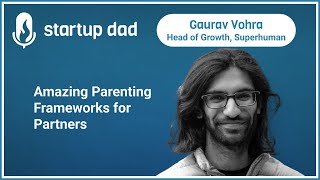 Amazing Parenting Frameworks for Partners  Gaurav Vohra father of 1 founding team at Superhuman [upl. by Dahlia]